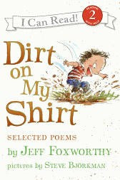Dirt on my Shirt Selected Poems by Jeff Foxworthy