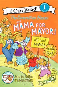 (ICR) The Berenstain Bears and Mama for Mayor by Jan and Mike Berenstain