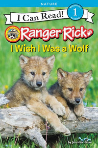 Ranger Rick: I wish I was a Wolf by Jennifer Bove