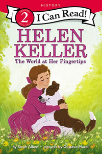 Helen Keller The World at her Fingertips by Sarah Albee