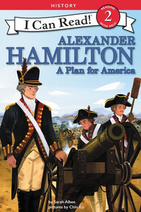 Alexander Hamilton A Plan for America by Sarah Albee