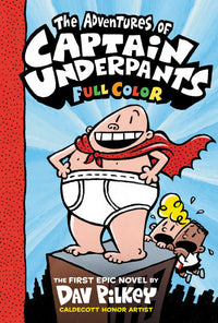 Captain Underpants #1: Adventures of Captain Underpants (color) by Dav Pilkey