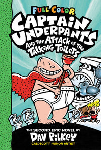 Captain Underpants #2: Attack of the Talking Toilets (color) by Dav Pilkey