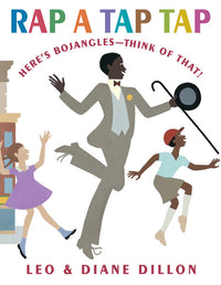 Rap a Tap Tap: Here's Bojangles by Diane and Leo Dillon