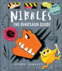 Nibbles: The Dinosaur Guide by Emma Yarlett