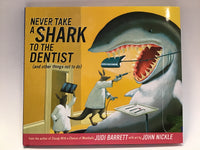 Never Take a Shark to the Dentist