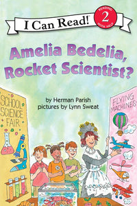 (ICR) Amelia Bedelia, Rocket Scientist? by Herman Parish