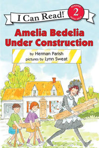 (ICR) Amelia Bedelia: Under Construction by Herman Parish