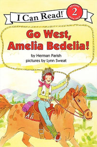 (ICR) Go West, Amelia Bedelia! by Herman Parish