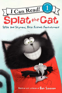 (ICR) Splat the Cat: Splat and Seymour, Best Friends Forevermore by Rob Scotton