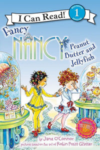 (ICR) Fancy Nancy: Peanut Butter and Jellyfish by Jane O'Connor