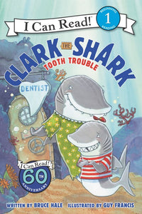 Clark the Shark Tooth Trouble by Bruce Hale