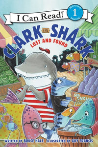Clark the Shark Lost and Found by Bruce Hale