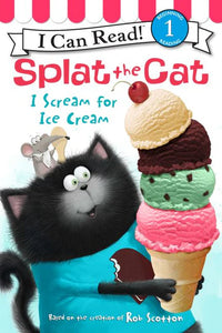 (ICR) Splat the Cat I Scream for Ice Cream by Rob Scotton