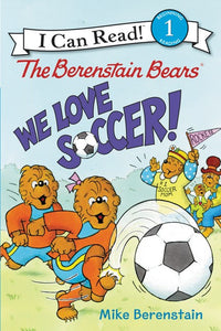 (ICR) The Berenstain Bears We Love Soccer! by Mike Berenstain