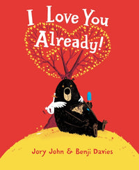 I love you already! By Jory John and Benji Davies