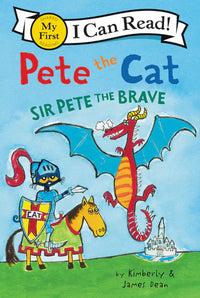 (ICR) Pete the Cat Sir Pete the Brave by Kimberly and James Dean