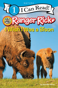 (ICR) Ranger Rick: I Wish I Was a Bison by Jennifer Bove
