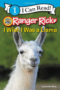 (ICR) Ranger Rick: I Wish I Was a Llama by Jennifer Bove