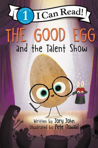 (ICR) The Good Egg and the Talent Show by Jory John