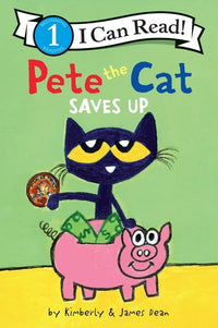 Pete the Cat Saves Up by Kimberly and James Dean