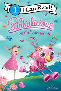 Pinkalicious and the Robo-Pup by Victoria Cann
