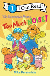 (ICR) The Berenstain Bears Too Much Noise! by Mike Berenstain