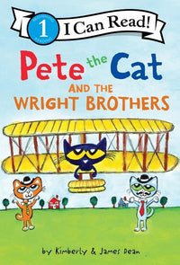 Pete the Cat and the Wright Brothers by Kimberly and James Dean