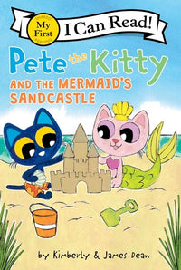 Pete the Kitty and the Mermaid's Sandcastle by Kimberly and James Dean