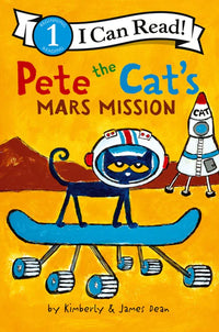 (ICR) Pete the Cat's Mars Mission by Kimberly + James Dean