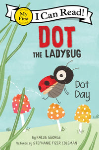 (ICR) Dot the Ladybug: Dot Day by Kallie George