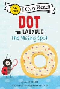 (ICR) Dot the Ladybug The Missing Dot by Kallie George