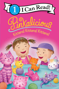 (ICR) Pinkalicious Kittens! Kittens! Kittens! By Victoria Kann