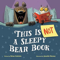 This is Not a Sleepy Bear Book by Brian Gehrlein