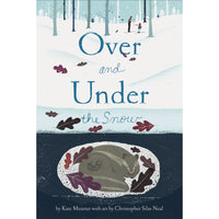 Over and Under the Snow by Kate Messner