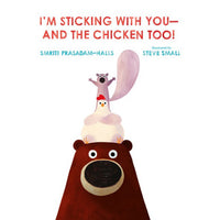 I'm Sticking With You—and the Chick by Smriti Prasadam-Halls
