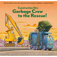 Construction Site: Garbage Crew to the Rescue! by Sherri Duskey Rinker and Ag Ford