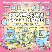 The Super-Cute Cozy Home Coloring Book