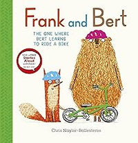 Frank and Bert the One Where Bert Learns to Ride a Bike by Chris Naylor-Ballesteros