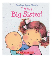 I Am a Big Sister! By Caroline Jayne Church