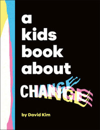 A kids book about change by David Kim