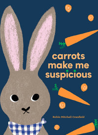 Carrots Make Me Suspicious by Robin Mitchell Cranfield