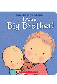 I Am a Big Brother! By Caroline Jayne Church