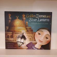 Load image into Gallery viewer, Golden Domes and Silver Lanterns. A Muslim book of colors
