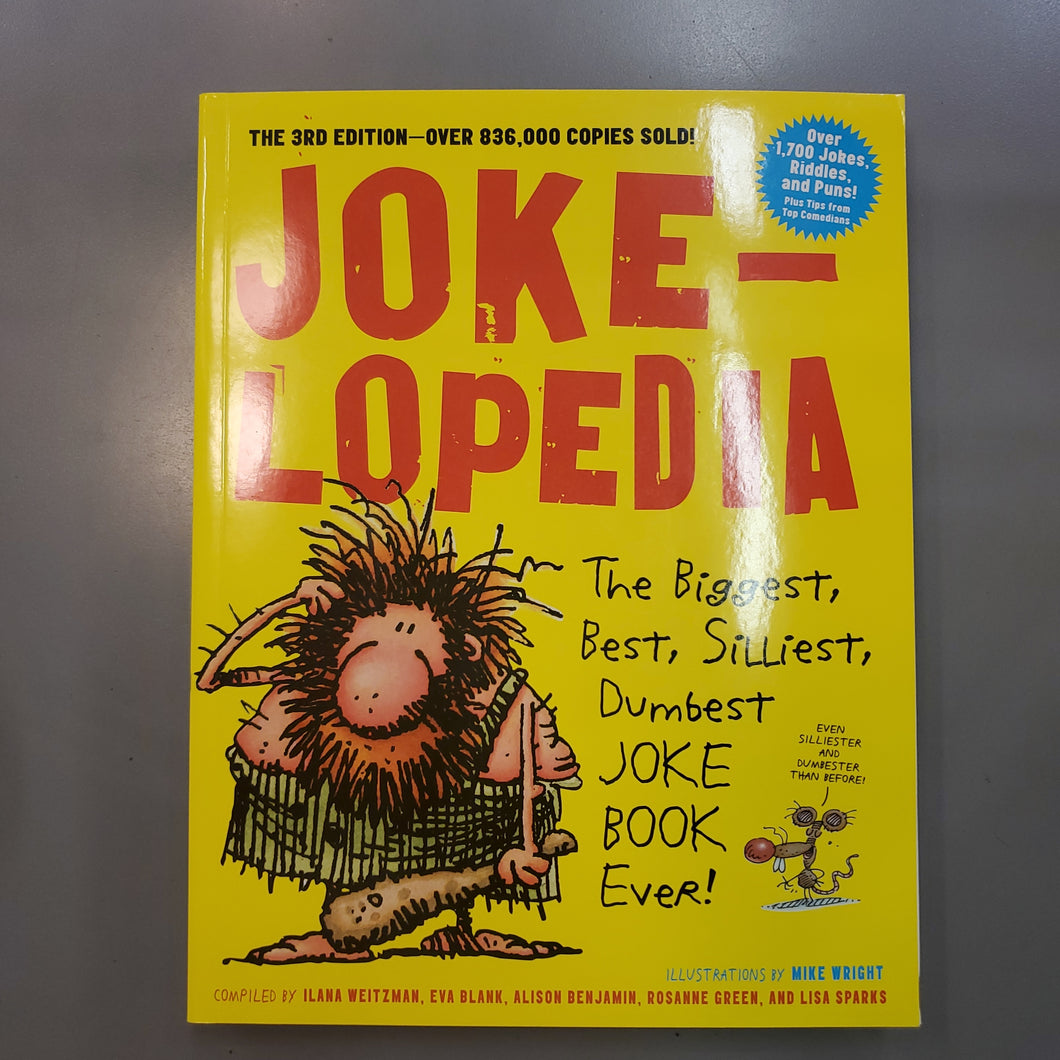 Joke-Lopedia: The biggest, best, silliest, dumbest joke book ever!