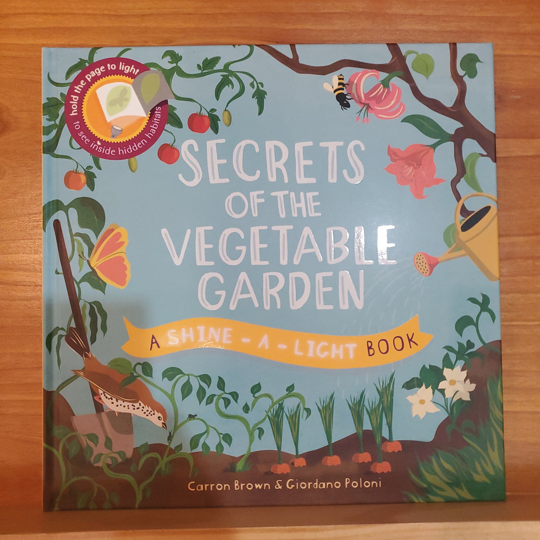 Secrets of the Vegetable Garden - A Shine a Light Book
