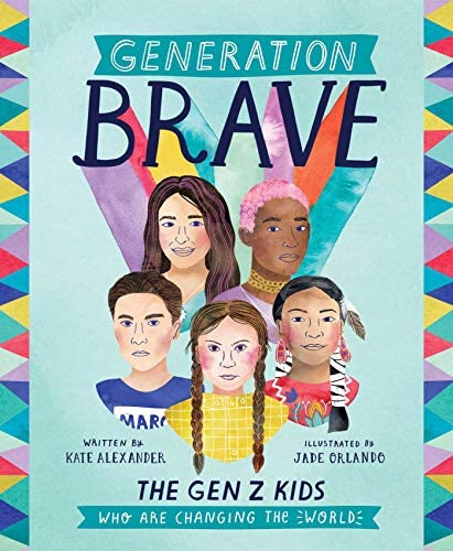 Generation Brave The Gen Z  Kids Who Are Changing The World.