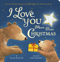 I Love You More Than Christmas by Tellie Hattie