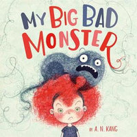 My Big Bad Monster by A. N. Kang