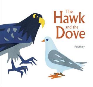 The Hawk and the Dove by Paul Kor